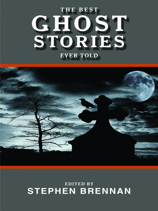 Title details for The Best Ghost Stories Ever Told by Stephen Brennan - Available